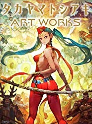 Takayama Toshiaki ART WORKS (Japanese Edition)