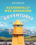 Accidentally Wes Anderson : Adventures (English Edition)