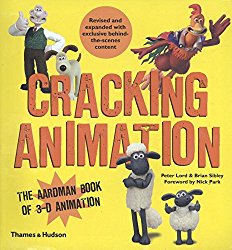 Cracking Animation: The Aardman Book of 3-D Animation (Fourt...