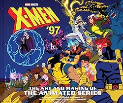 X-Men '97: The Art and Making of the Animated Series