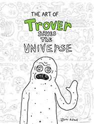 The Art of Trover Saves the Universe