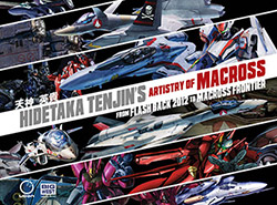 Hidetaka Tenjin's Artistry of Macross: From Flash Back 2012 ...