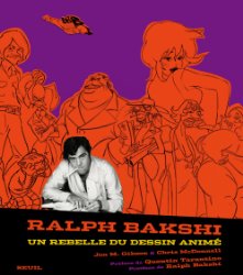 Ralph Bakshi : Un rebelle du dessin anim