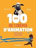 100 ans de cinma d'animation: La fabuleuse aventure du film...