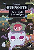 Quenotte et Le Monde fantastique, Tome 2 :