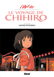 L'Art du Voyage de Chihiro - Studio Ghibli