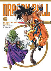 Dragon Ball - Le super livre - Tome 02: L'animation 1re part...