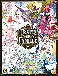 Traits de Famille - Le Bestiaire fantastique d'un pre et de...