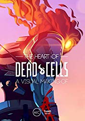 The Heart of Dead Cells: A Visual Making-Of (US edition)