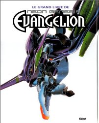 Le Grand Livre de Neon-Genesis Evangelion, tome 1