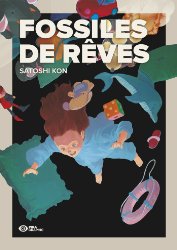 Fossiles de Rves - Dream Fossil (Satoshi Kon - Manga - Fren...