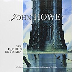 John Howe : Sur les terres de Tolkien