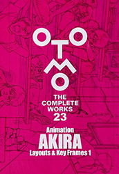 Animation AKIRA Layouts & Key Frames Vol 1 (Otomo The Comple...