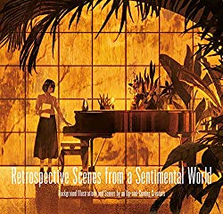 Retrospective Scenes from a Sentimental World: Background Il...