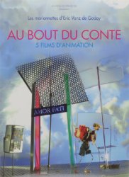 Au bout du conte - 5 films de Eric Vanz de Godoy