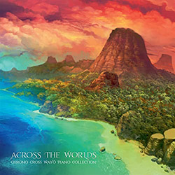 Across the Worlds: Chrono Cross Wayt Piano Collection (Origi...