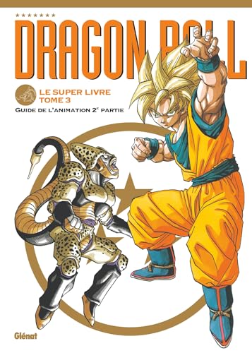 Catsuka Shopping - Dragon Ball - Le super livre - Tome 03: L'animation 2e  partie